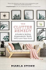 The Clutter Remedy: A Guide to Getting Organized for Those Who Love Their Stuff by Marla Stone 
