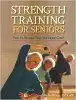 Strength Training for Seniors: How to Rewind Your Biological Clock by Michael Fekete C.S.C.S. A.C.E.