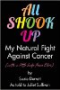 All Shook Up: My Natural Fight Against Cancer (with a little help from Elvis) by Suzie Derrett, as told to Juliet Sullivan.
