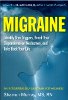Migraine: Identify Your Triggers, Break Your Dependence on Medication, Take Back Your Life: An Integrative Self-Care... --  by Sharron Murray.