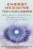 Energy Medicine Technologies: Ozone Healing, Microcrystals, Frequency Therapy, and the Future of Health edited by Finley Eversole Ph.D.