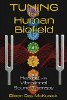 Tuning the Human Biofield: Healing with Vibrational Sound Therapy by Eileen Day McKusick.