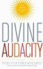 Divine Audacity: Dare to Be the Light of the World