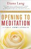 Opening to Meditation: A Gentle, Guided Approach by Diana Lang. 