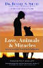 Love, Animals & Miracles: Inspiring True Stories Celebrating the Healing Bond by Dr. Bernie S. Siegel and Cynthia Hurn.