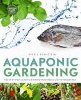 Aquaponic Gardening: A Step-By-Step Guide to Raising Vegetables and Fish Together by Sylvia Bernstein.