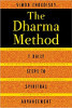 The Dharma Method: 7 Daily Steps to Spiritual Advancement by Simon Chokoisky