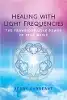 Healing with Light Frequencies: The Transformative Power of Star Magic by Jerry Sargeant