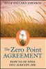 The Zero Point Agreement: How to Be Who You Already Are by Julie Tallard Johnson. 