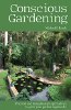 Conscious Gardening: Practical and Metaphysical Expert Advice to Grow Your Garden Organically by Michael J. Roads.